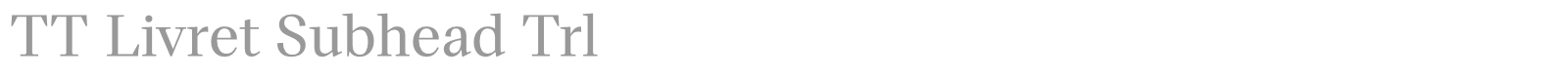 TT Livret Subhead font preview
